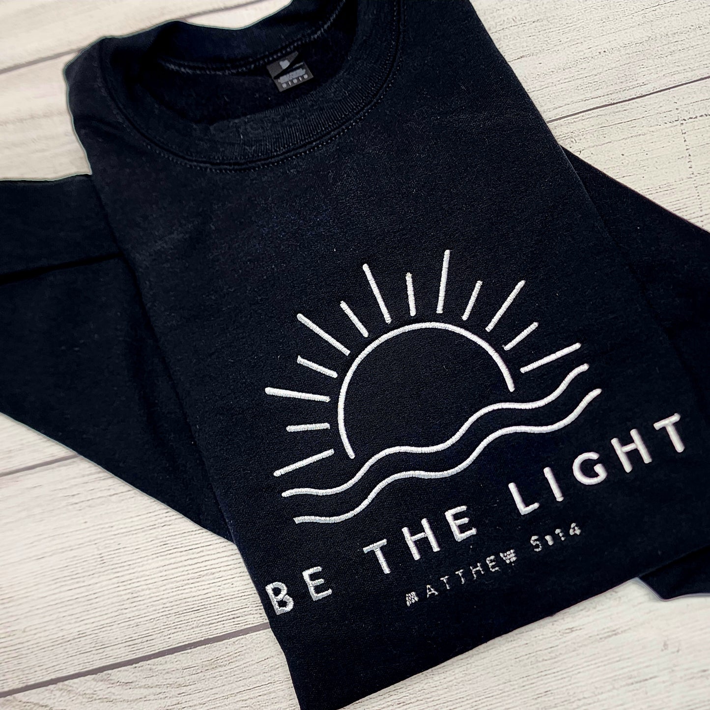 Be The Light Sweatshirt, Religious Sweatshirt