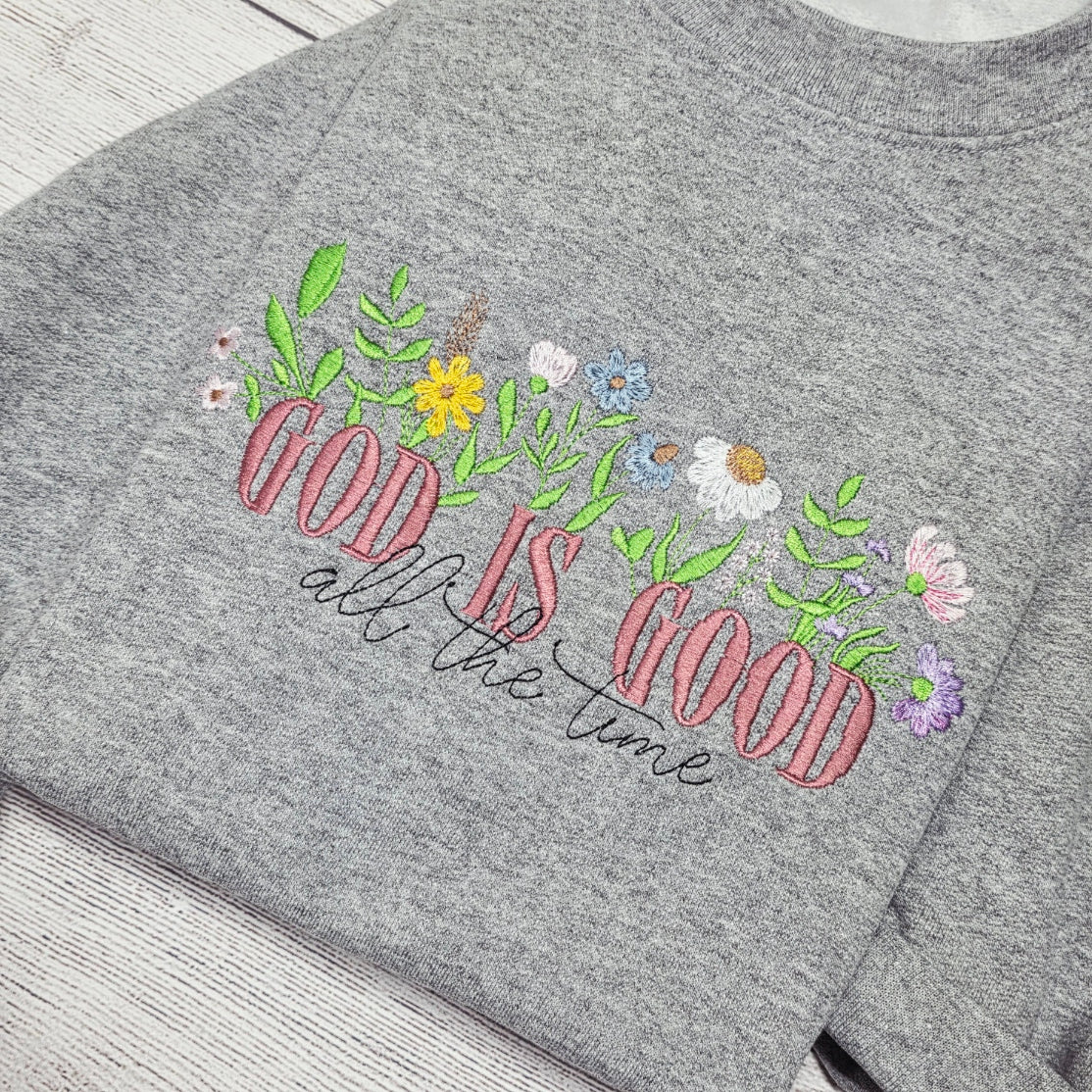 God is Good All the Time Embroidered Sweatshirt, Religious Sweatshirt