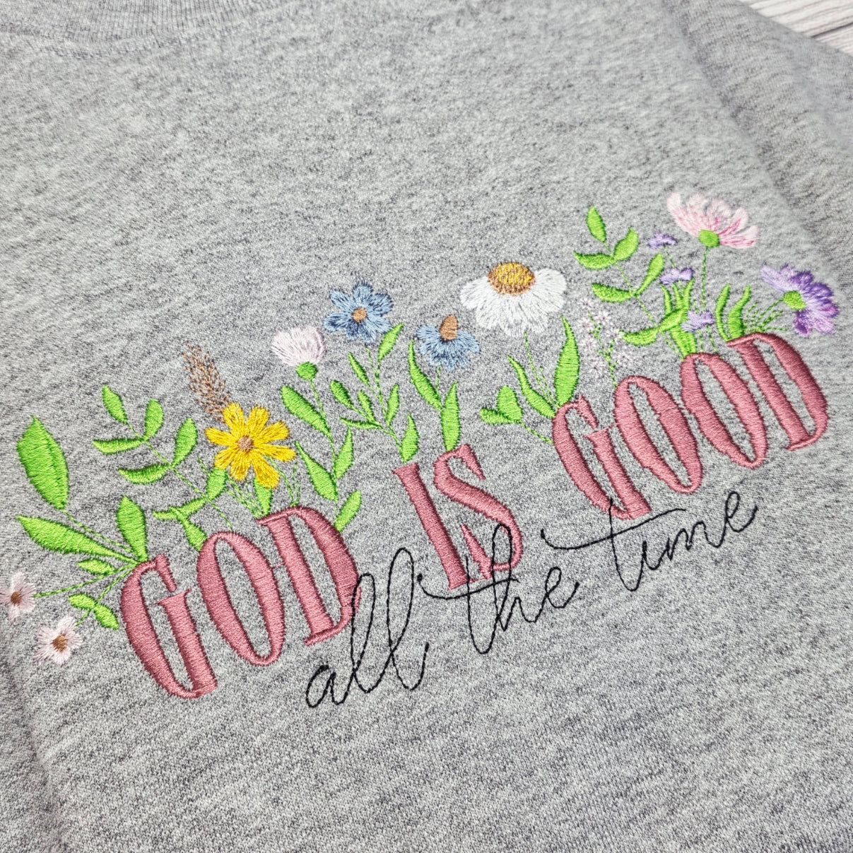 God is Good All the Time Embroidered Sweatshirt, Religious Sweatshirt