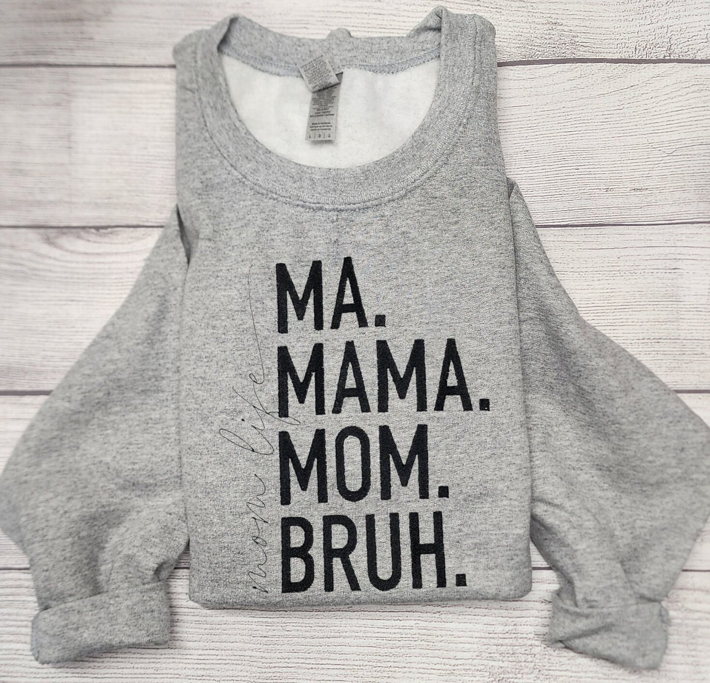 Ma. Mama. Mom. Bruh. Mom Life Embroidered T-Shirt or Sweatshirt