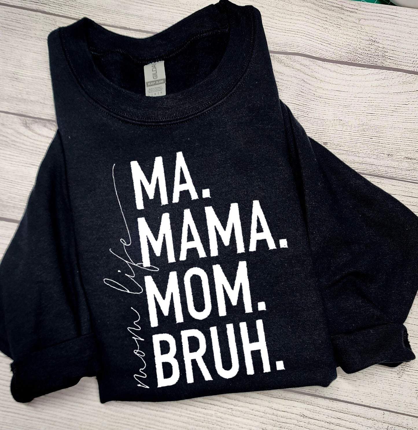 Ma. Mama. Mom. Bruh. Mom Life Embroidered T-Shirt or Sweatshirt