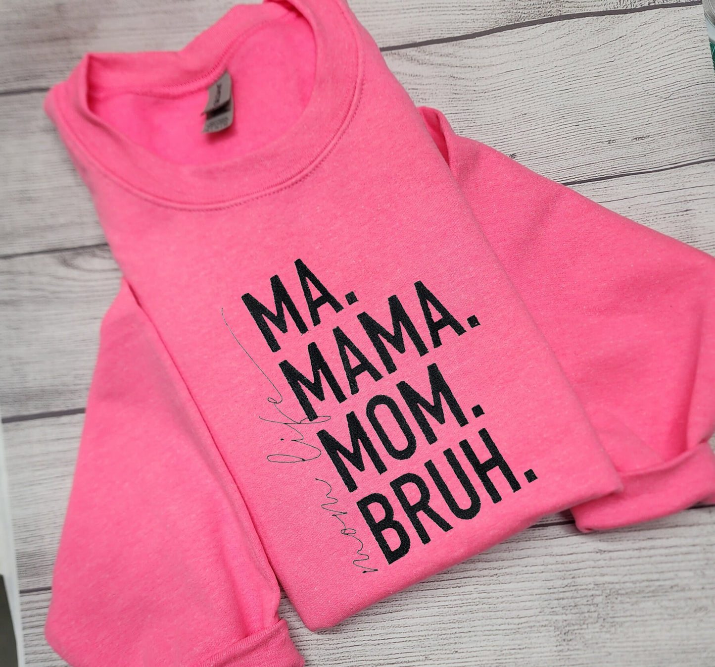 Ma. Mama. Mom. Bruh. Mom Life Embroidered T-Shirt or Sweatshirt