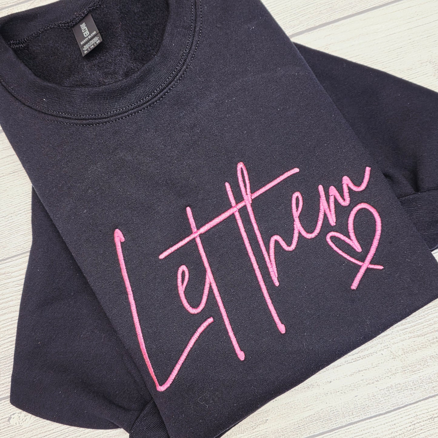 Let Them Embroidered Sweatshirt