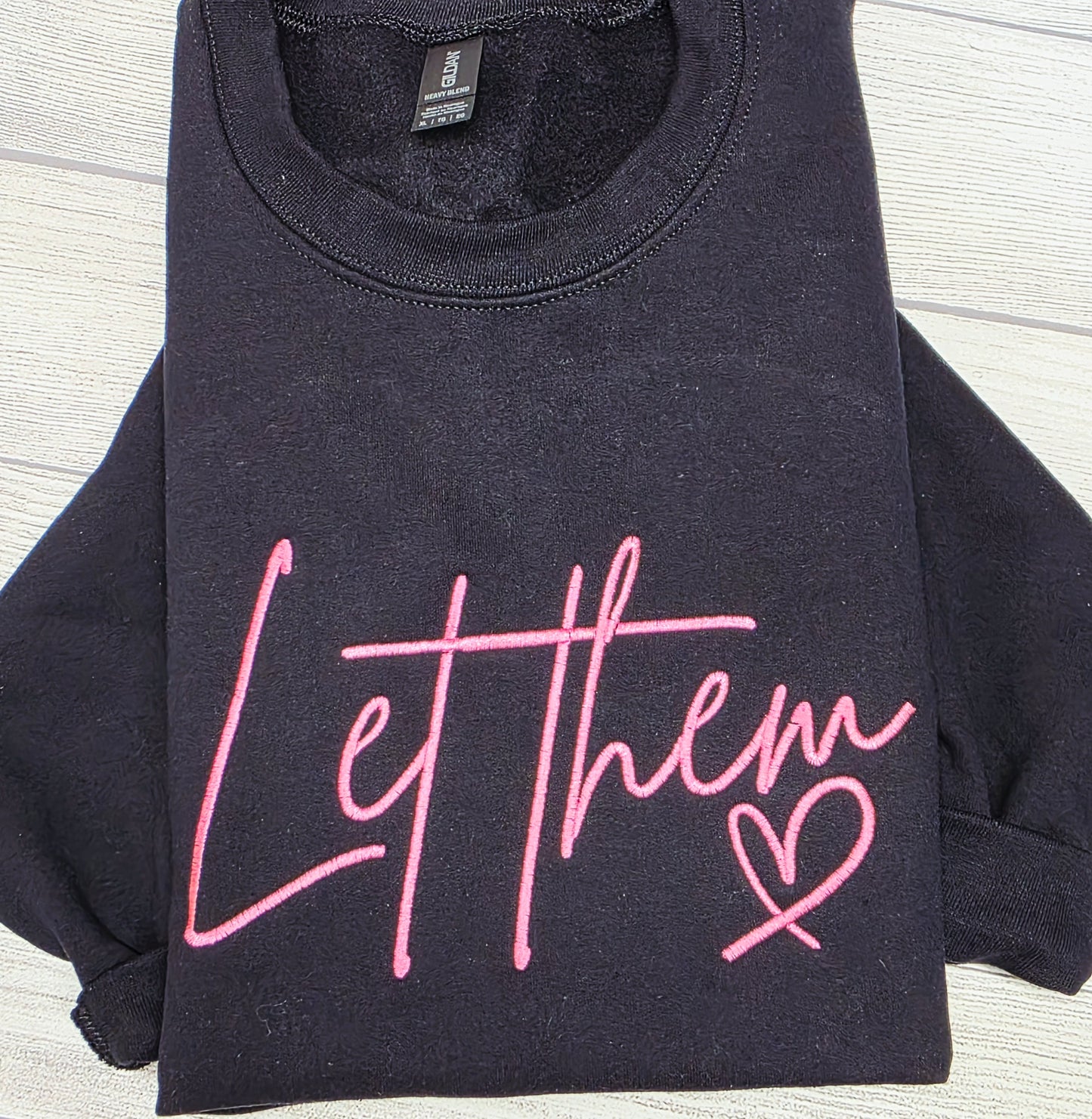 Let Them Embroidered Sweatshirt