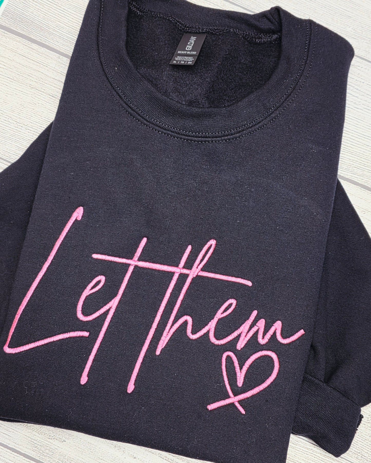 Let Them Embroidered Sweatshirt