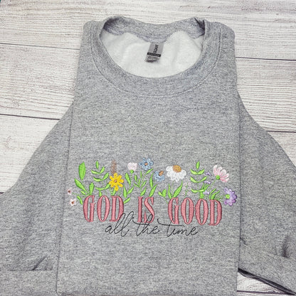 God is Good All the Time Embroidered Sweatshirt, Religious Sweatshirt