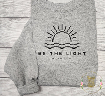 Be The Light Sweatshirt, Religious Sweatshirt