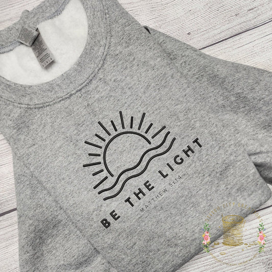 Be The Light Sweatshirt, Religious Sweatshirt