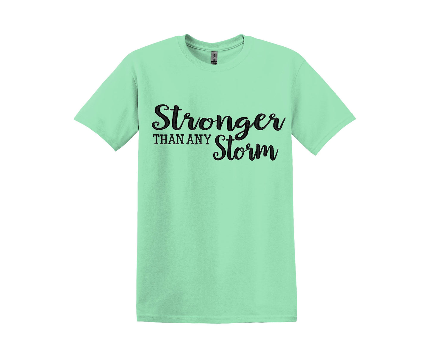 Stronger than Any Storm T-Shirt Embroidered