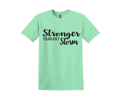 Stronger than Any Storm T-Shirt Embroidered