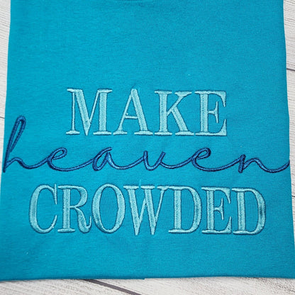 Make Heaven Crowded Embroidery T-Shirt