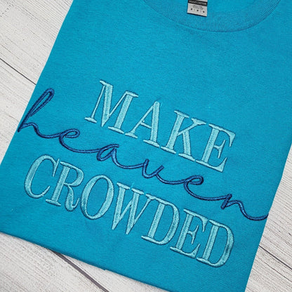 Make Heaven Crowded Embroidery T-Shirt