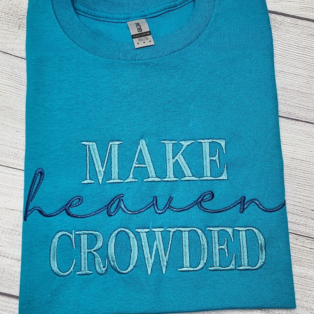 Make Heaven Crowded Embroidery T-Shirt