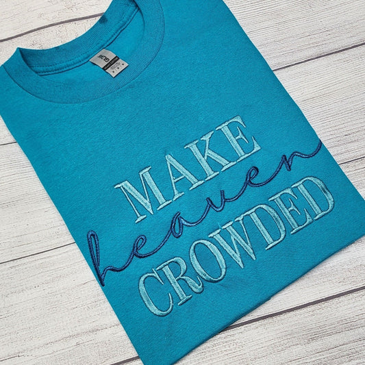 Make Heaven Crowded Embroidery T-Shirt