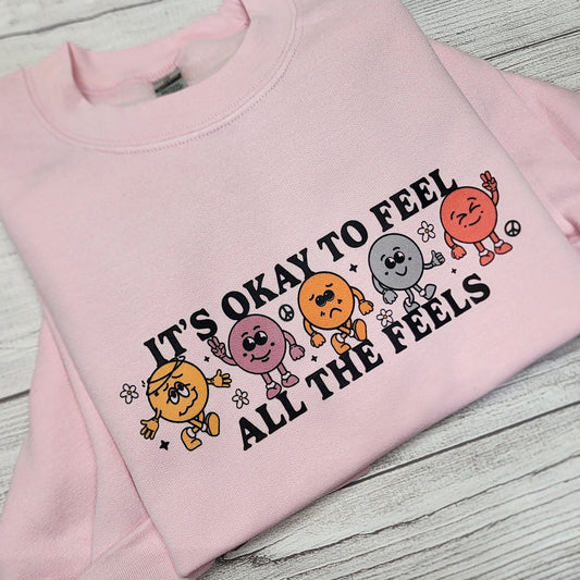 It's Okay to Feel All The Feels Sweatshirt, Emotions Sweatshirt, Mental Health Sweatshirt