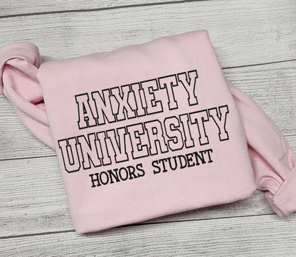 Anxiety University Sweatshirt, Mental Health Sweatshirt, Anxiety, Embroidered Sweatshirt, T-Shirt