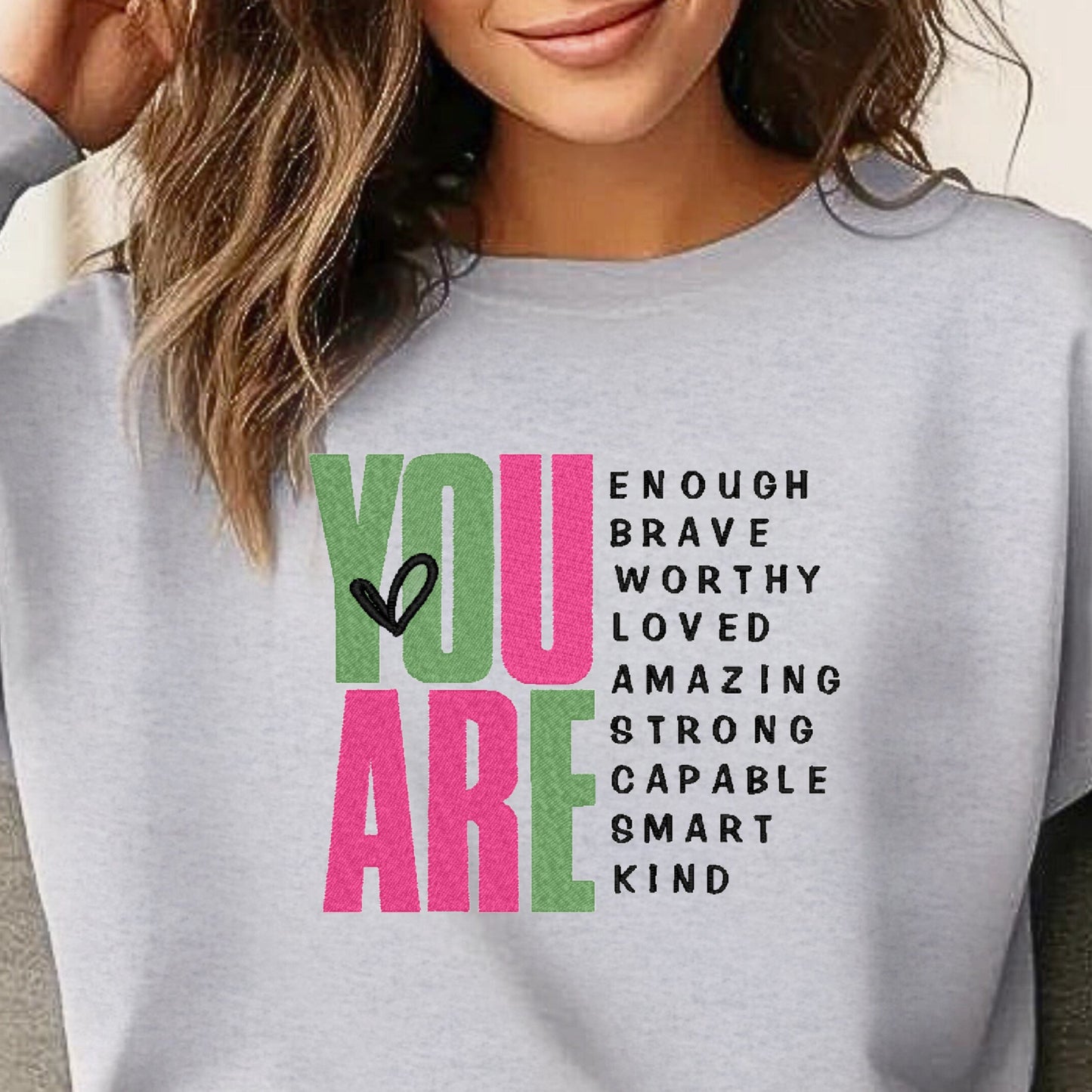You Are Embroidered Sweatshirt